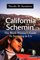 California Schemin': The Black Woman's Guide to Surviving in LA