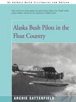 Alaska Bush Pilots in the Float Country