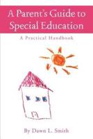 A Parent's Guide to Special Education: A Practical Handbook