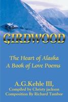 Girdwood: The Heart of Alaska. A Book of Love Poems