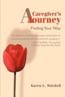 A Caregiver's Journey: Finding Your Way