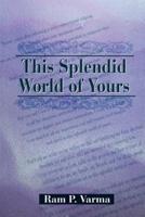This Splendid World of Yours