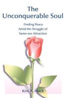 The Unconquerable Soul: Finding Peace Amid the Struggle of Same-Sex Attraction