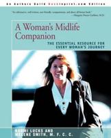 A Woman's Midlife Companion: The Essential Resource for Every Woman's Journey