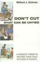 Don't Cut What Can Be Untied