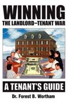 Winning the Landlord-Tenant War: A Tenants Guide