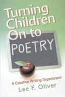 Turning Children on to Poetry: A Creative Writing Experiment