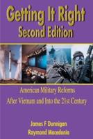 Getting It Right: American Military Reforms After Vietnam and Into the 21st Century