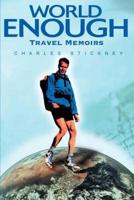 World Enough: Travel Memoirs