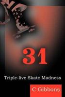 31: Triple-Live Skate Madness