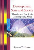 Development, State and Society: Theories and Practice in Contemporary Africa