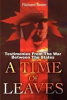 A Time of Leaves: Testimonies from the War Between the States