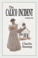 The Calico Incident: A Ghostly Tale