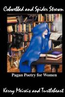 Cobwebbed and Spider Strewn: Pagan Poetry for Women