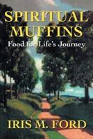 Spiritual Muffins: Food for Life's Journey
