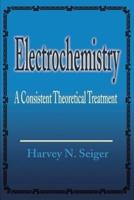 Electrochemistry: A Consistent Theoretical Treatment