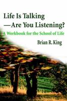 Life Is Talking--Are You Listening?