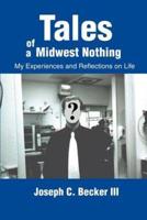 Tales of a Midwest Nothing: My Experiences and Reflections on Life