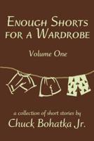 Enough Shorts for a Wardrobe: Volume One