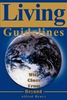 Living Guidelines: With Clues from Beyond