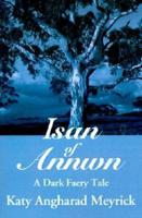 Isan of Annwn: A Dark Faery Tale