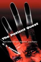 The Patient Quest: And Other Stories, Sketches, and Poetry