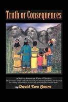 Truth or Consequences: A Native American View of Society