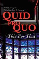 Quid Pro Quo: This for That