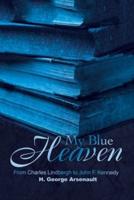 My Blue Heaven: From Charles Lindbergh to John F. Kennedy