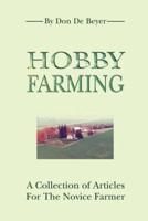Hobby Farming: A Collection of Articles for the Novice Farmer