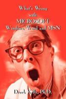 What's Wrong with Microsoft Windows, Word and MSN