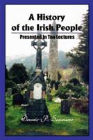 A History of the Irish People: Presented in Ten Lectures