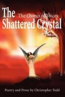 The Shattered Crystal: The Chorus of Voices