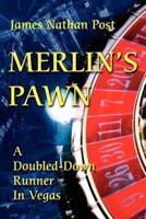 Merlin's Pawn: A Doubled-Down Runner in Vegas