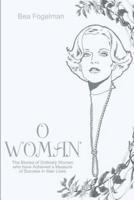O Woman: The Stories of Ordinary Women Who Have Achieved a Measure of Success in Their Lives