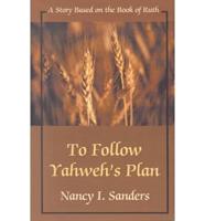 To Follow Yahweh's Plan
