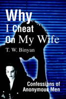 Why I Cheat on My Wife