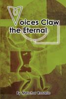 Voices Claw the Eternal