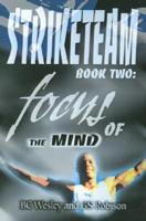 Striketeam Book Two: Focus of the Mind
