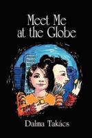 Meet Me at the Globe:A novel for Young People
