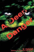 A Deep Danger:a novel