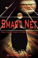 Smart Net:From Inert Data to Sentient Life