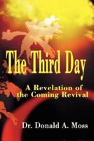 The Third Day:A Revelation of the Coming Revival
