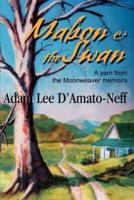 Mabon & the Swan:A yarn from the Moonweaver memoirs