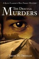 The Dracula Murders:A Kate Flaherty/Ben Pierce Mystery