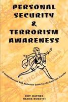 Personal Security & Terrorism Awareness:A Comprehensive Risk Reduction Guide For the American Traveler