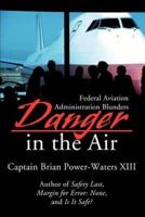 Danger in the Air:Federal Aviation Administration Blunders
