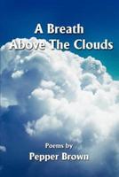 A Breath Above The Clouds:Poems by