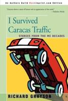 I Survived Caracas Traffic:Stories from the Me Decades