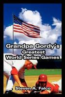 Grandpa Gordy's Greatest World Series Games
